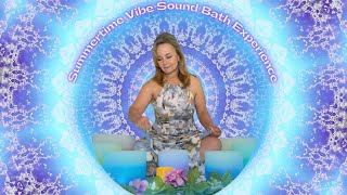 Summertime Vibe Sound Bath Experience [upl. by Nirre]