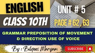 English Class 10th  Unit 5  Page6263  Grammar Preposition Of Movement amp Direction Use Of Voice [upl. by Jews176]