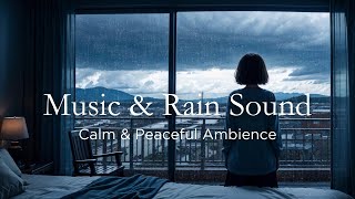 Relaxing Music with Gentle Rain Sounds  Calm amp Peaceful Ambience for Stress Relief [upl. by Toombs]