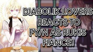 DIABOLIK LOVERS REACTS TO FYN AS RUKIS FIANCE [upl. by Attebasile]