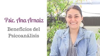 7  Beneficios del Psicoanálisis y la terapia psicoanalítica  Psic Ana Arnaiz [upl. by Natka]