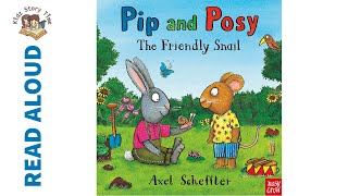 Pip and Posy The Friendly Snail by Scheffler Axel  Story Time  READ ALOUD [upl. by Corsiglia466]