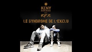 Keny Arkana  Le syndrome de lexclu feat RPZ [upl. by Laine474]