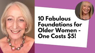 Ten Fabulous Foundations for Older Women  One Costs 5 [upl. by Ynelram]