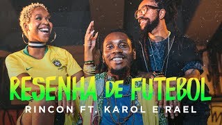 Rincon Sapiência part Rael e Karol Conka  Resenha de Futebol [upl. by Harwill]