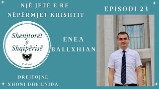 Një Jetë e Re Nëpërmjet Krishtit  Enea Ballxhian  SHESH Podcast [upl. by Hoon]