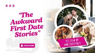 The Awkward First Date Stories  Comedy Podcast [upl. by Enaywd]