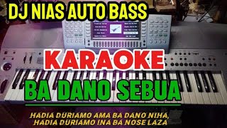 KARAOKE LAGU NIAS BADANO SEBUA VERSI DJ NIAS TERBARU [upl. by Ilrak]