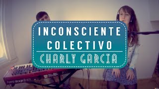 Inconsciente Colectivo Charly García  Manuela Montesano amp Matias Fumagalli HD [upl. by Akemehs664]