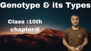 Genotype and its Types in urdu Hindi  Class 10th  chapter 6 [upl. by Hgielra51]