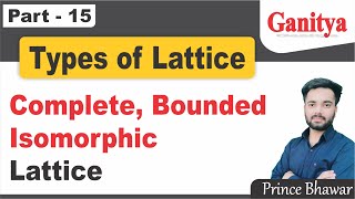 15 Types of Lattice in Discrete Maths  Complete Lattice  Bounded Lattice  Isomorphic Lattice [upl. by Ethel511]