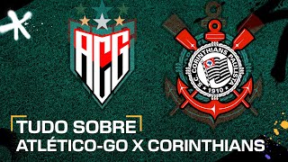 ATLÃ‰TICOGO X CORINTHIANS ONDE ASSISTIR AO VIVO HORÃRIO E ESCALAÃ‡Ã•ES PELO BRASILEIRÃƒO [upl. by Sliwa990]