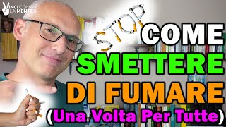 Come smettere di Fumare una volta per tutte [upl. by Hawken]