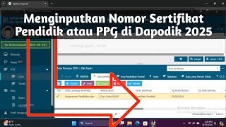 Cara Menginputkan Nomor Sertifikat Pendidik atau PPG di Dapodik 2025 [upl. by Pouncey117]