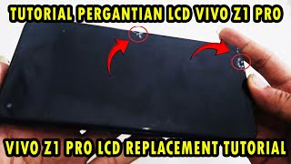 TUTORIAL PERGANTIAN LCD VIVO Z1 PRO [upl. by Nanoc]