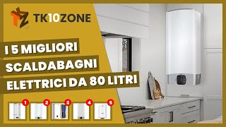 I 5 migliori scaldabagni elettrici da 80 litri [upl. by Ivo]