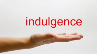 How to Pronounce indulgence  American English [upl. by Dranel]