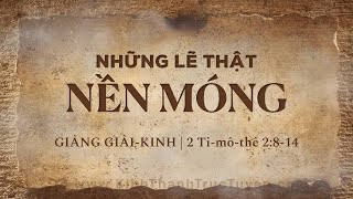 Những Lẽ Thật Nền Móng  2 Timôthê 2814  Bài Giảng Tin Lành [upl. by Goss481]