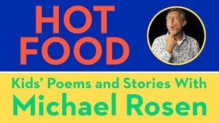 Hot Food  POEM  Kids Poems and Stories With Michael Rosen [upl. by Lynch]