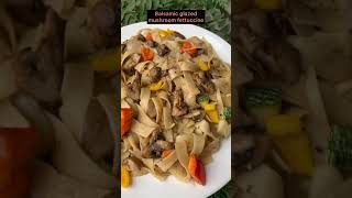 Balsamic glazed mushroom fettuccine [upl. by Weihs]