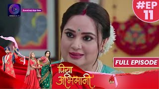 Piya Abhimani  Full Episode 11  10th March 2023  पिया अभिमानी  Dangal TV [upl. by Hiamerej]