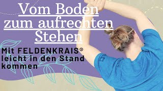 Leicht vom Boden aufstehen  FELDENKRAIS® für einen mühelosen Stand [upl. by Erline554]