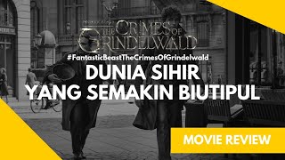 Review FANTASTIC BEAST THE CRIMES OF GRINDELWALD 2018 Indonesia [upl. by Aniras]