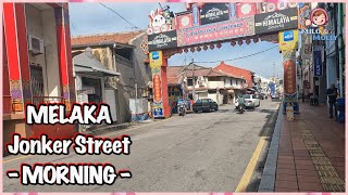 Melaka Jonker Street Walking Tour  MORNING  MALACCAMALAYSIA [upl. by Ecinom]