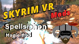 Skyrim VR Mod  Spellsiphon Or How I Learned To Stop Spellspamming And Love The Bind [upl. by Sammie518]