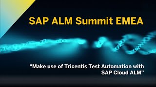 Make Use of Tricentis Test Automation with SAP Cloud ALM [upl. by Auqenes]