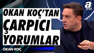 Okan Koç quotO Zaman Fenerbahçe Ve Galatasaray Kendi Aralarında Oynasın Ve Şampiyonluğu Belirlesinquot [upl. by Enairb]