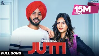 Jutti  Satbir Aujla Official Song Rav Dhillon  Punjabi Songs 2019  Geet MP3 [upl. by Esej]