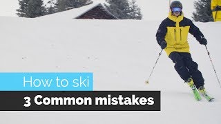 How to Ski  3 Common Mistakes amp How to Fix Them [upl. by Bethena]