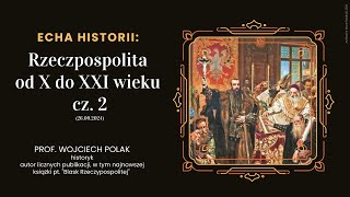 Echa Historii Rzeczpospolita od X do XXI wieku  cz 2 26092024 [upl. by Elmer59]