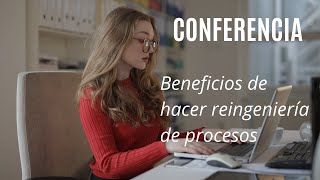 Beneficios de hacer reingeniería de procesos [upl. by Angeli744]