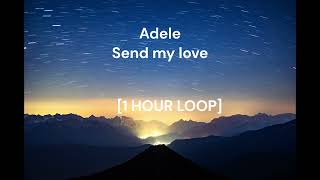 Adele  Send my love to your new lover 1 HOUR LOOP [upl. by Hannie214]