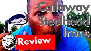 Callaway Steelhead Xr Irons Review [upl. by Nodgnal30]