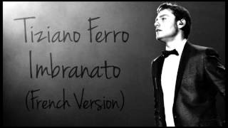 Tiziano Ferro  Imbranato French Version [upl. by Annaehr205]