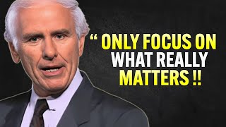 FOCUS On What Really Matters  Jim Rohn Motivation [upl. by Enomrej]