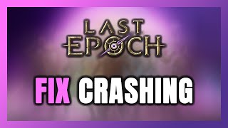 How to FIX Last Epoch Crashing [upl. by Ayouqes329]