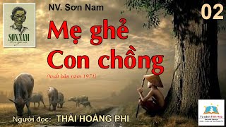 MẸ GHẺ CON CHỒNG Truyện Đồng quê miền Nam Tập 02 Tác giả NV Sơn Nam Ng đọc Thái Hoàng Phi [upl. by Paradies]