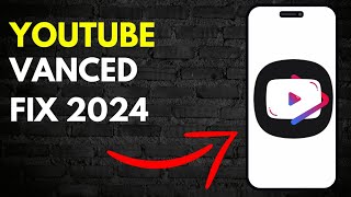 How to Fix Youtube Vanced not Working in 2024 Latest Version [upl. by Akerahs831]