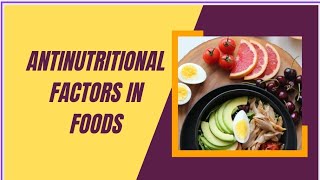 ANTINUTRITIONAL FACTORS IN FOODS chandhukeshu [upl. by Fineberg]