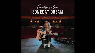 Emily Ann Roberts  quotSomeday Dreamquot Official Audio Video [upl. by Heady]