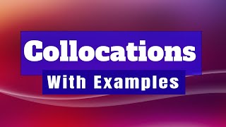 Understanding Collocations with Examples [upl. by Dido]