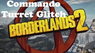 Borderlands 2  Commando Turret Glitch [upl. by Little339]