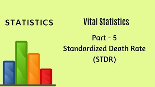 Vital Statistics  Demography  Part 5  Standardized Death Rate  Statistics [upl. by Notsecnirp759]