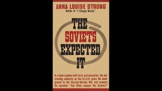 The Soviets Expected It Anna Louise Strong [upl. by Cobby]