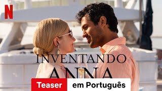 Inventando Anna Teaser  Trailer em Português  Netflix [upl. by Surtemed553]