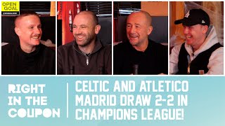 CELTIC amp ATLETICO MADRID DRAW 22 IN CHAMPIONS LEAGUE  Right In The Coupon [upl. by Stricklan3]